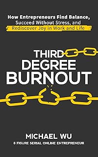 Third-Degree Burnout: How Entrepreneurs Find Balance, Succeed Without Stress, and Rediscover Joy in Work and Life (English Edition)